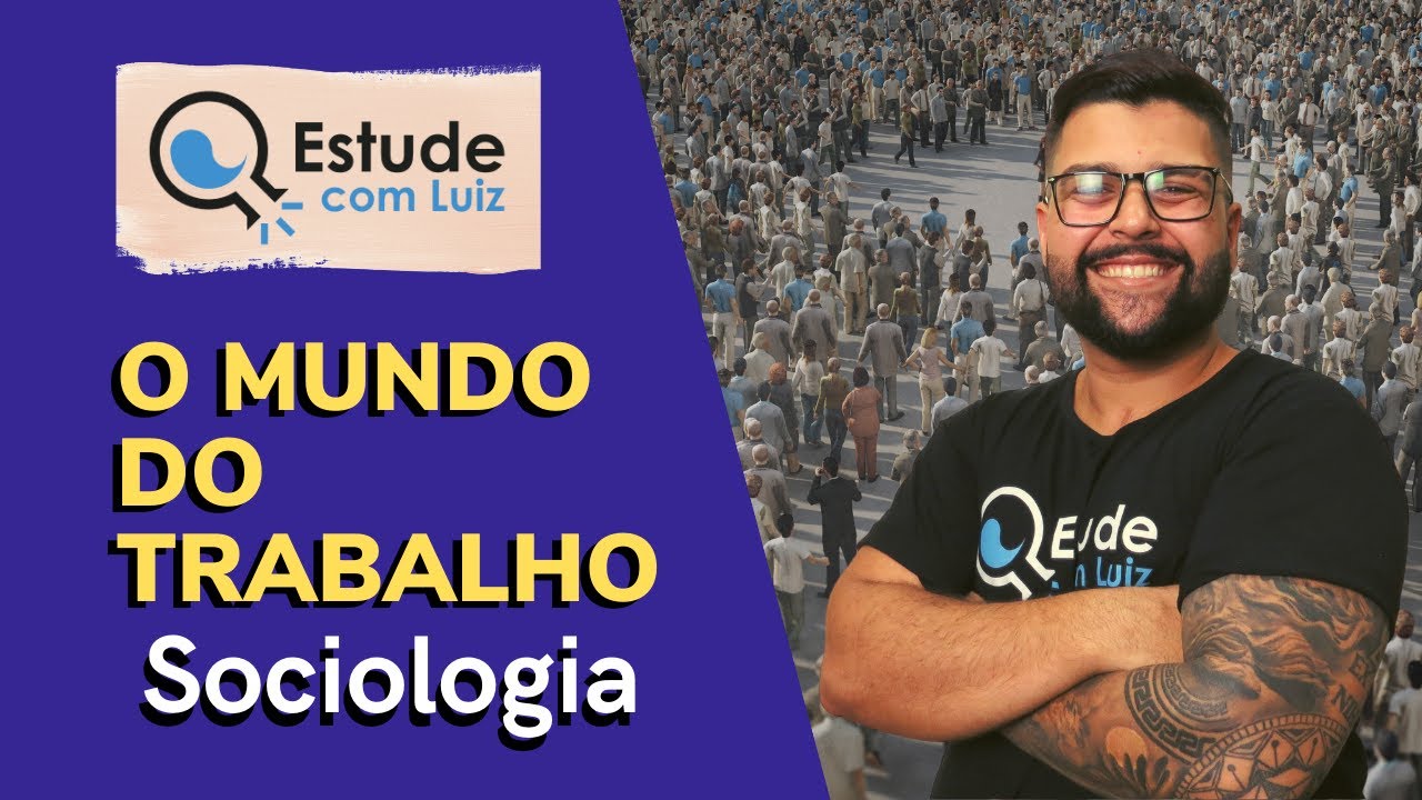 ENEM 2022 | O mundo do trabalho | Sociologia | Gabriel Costa