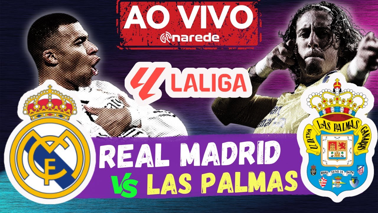 REAL MADRID X LAS PALMAS AO VIVO POR LA LIGA  - TRANSMISSÃO AO VIVO COM MBAPPÉ EM CAMPO