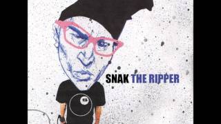 Snak The Ripper - Yer That Shit