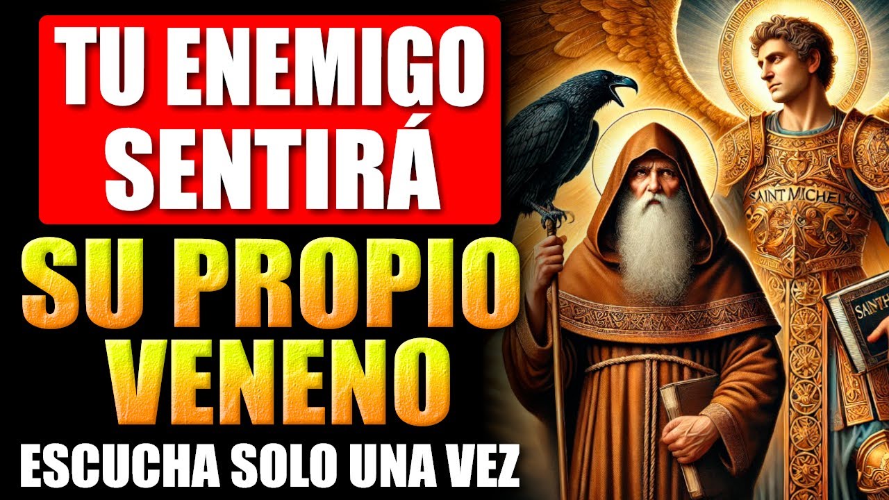 🛑ORACIÓN CONTRA MAGIAS Y PARA DERROTAR ENEMIGOS - SAN BENITO Y SAN MIGUEL