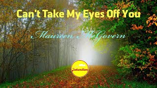Can&#39;t Take My Eyes Off You - Maureen McGovern