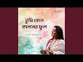 Tumi Kon Kanoner Phul