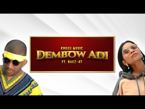 Dembow Adi | Kroos Music | Navz-47