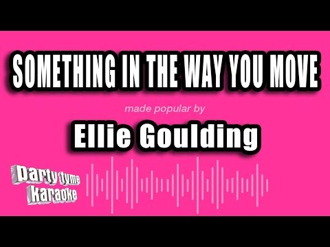 Ellie Goulding - Something In The Way You Move (Karaoke Version)