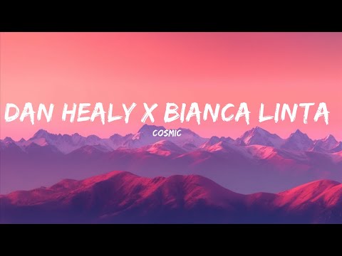 Cosmic  - Dan Healy X Bianca Linta (Lyrics) 🎵  | 25 Min