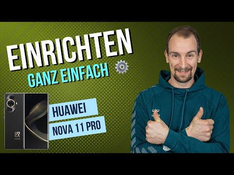 Huawei nova 11 Pro - Ersteinrichtung / erste Schritte • 📱 • ⚙️ • ☑️ • Anleitung | Tutorial