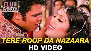 Tera Roop Da Nazaara - Club Dancer | Sunidhi Chauhan &amp; Varinder Vizz | Rajbir Singh &amp; Nisha Mavani