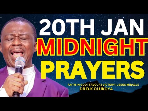 JANUARY 20, 2025 PRAY MFM BREAKTHROUGH MIDNIGHT PRAYERS AGAINST SETBACKS & DELAY DR DK OLUKOYA