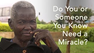 Do You or Someone You Know Need a Miracle?