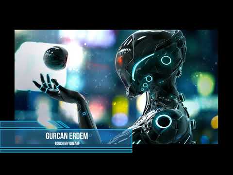 Gürcan Erdem - Touch My Dream