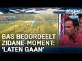 Bas beoordeelt Zidane-moment: 'Lekker laten gaan!' | VERONICA INSIDE
