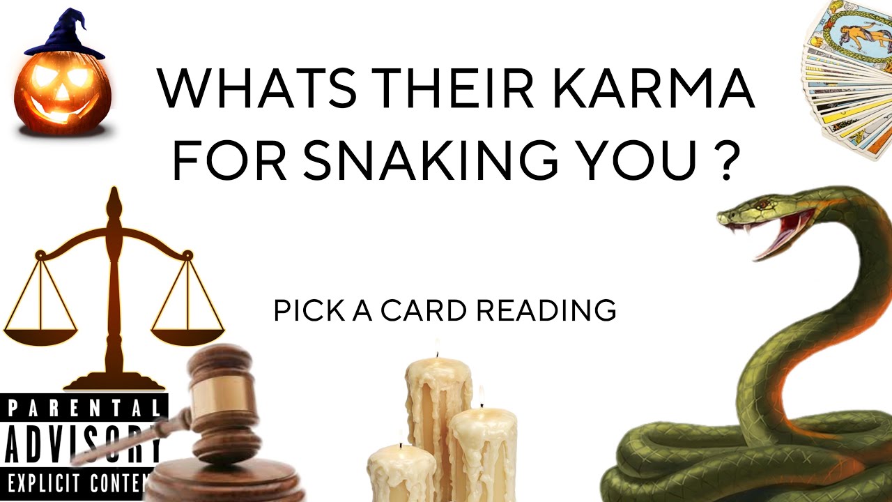 (PICK A CARD) WHATS THEIR KARMA FOR SNAKING YOU ?!