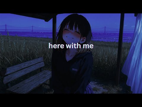 here with me