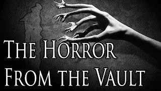 "The Horror from The Vault" by Isaac Boissonneau | CreepyPasta Storytime