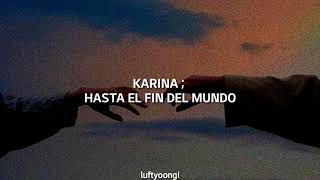 Karina - Hasta El Fin Del Mundo (letra)