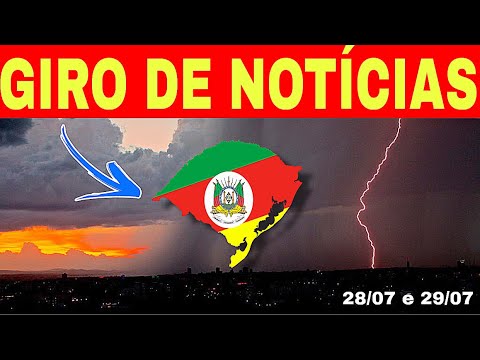 🚨GIRO DE NOTÍCIAS- Temporais no RIO GRANDE DO SUL- vendaval e granizo 28/07 e 29/07😱