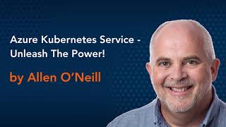 Azure Kubernetes Service  - Azure Conference 2020