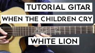 Download lagu (Tutorial Gitar) WHITE LION - When The Children Cry | Mudah Dan Cepat Dimengerti Untuk Pemula mp3 Download lagu (Tutorial Gitar) WHITE LION - When The Children Cry | Mudah Dan Cepat Dimengerti Untuk Pemula mp3