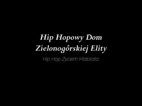 Hip Hopowy Dom Zielonogórskiej Elity - Hip Hop Życiem Małolata