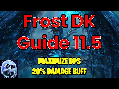 How to MAXIMIZE your DPS as a Frost DK | Updated Frost Death Knight Guide 11.5