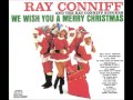 Medley:O Holy Night, We Three Kings Of Orient Are - Ray Conniff