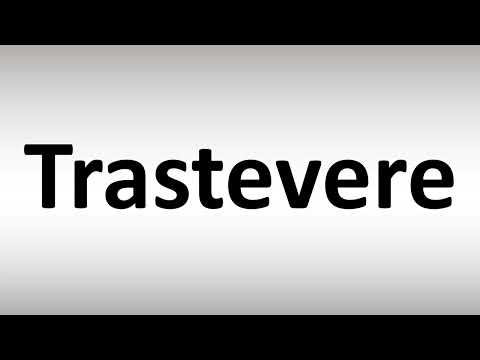How to Pronounce Trastevere