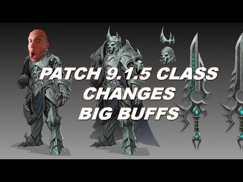 Shadowlands 9.1.5 Class Changes (BUFFS) / Gear Changes