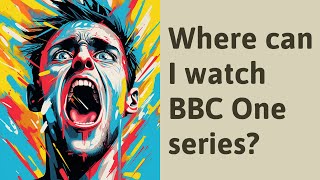 Where can I watch BBC One series?