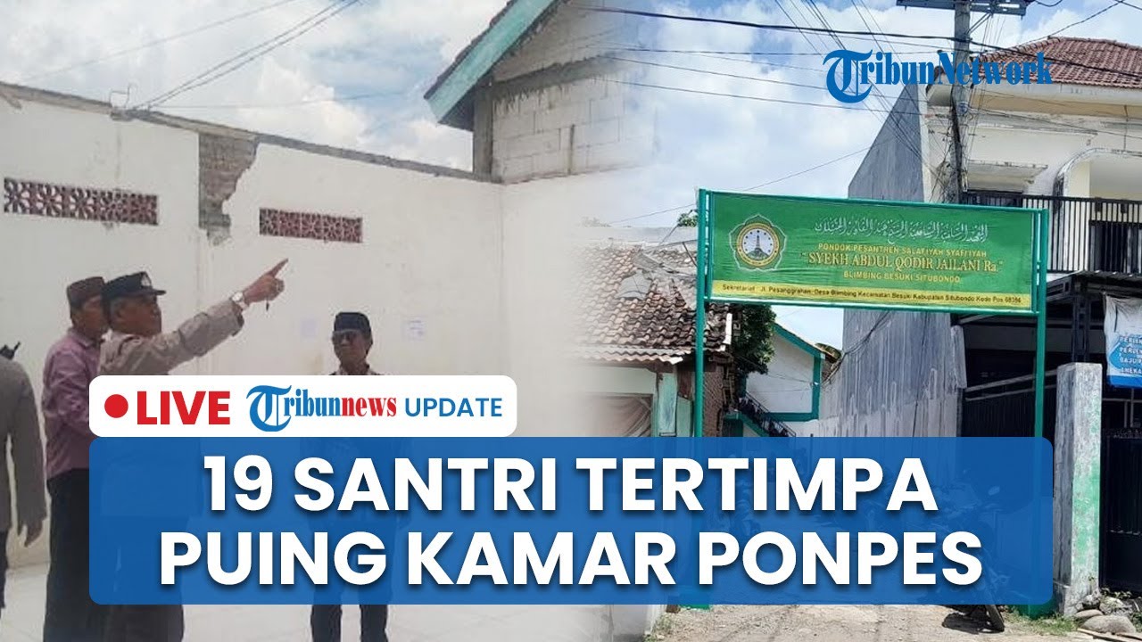LIVE: Kamar Ponpes di Situbondo Ambruk, Belasan Santri Putri Tertimpa Reruntuhan & 1 Orang Tewas