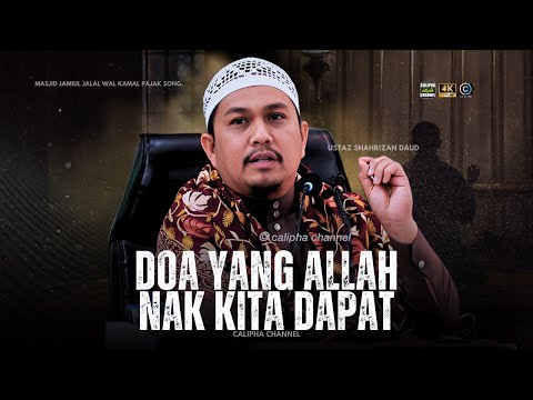 USTAZ SHAHRIZAN DAUD - DOA YANG PENTING YANG ALLAH NAK KITA DAPAT