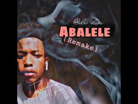 Dr Dope- Abalele (Remake)