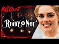 Ready Or Not 2019 KILL COUNT