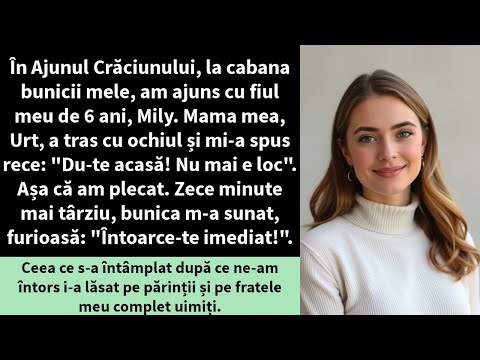 În Ajunul Crăciunului, la cabana bunicii mele, am ajuns cu fiul meu de 6 ani, Mily. Mama mea, Urt,