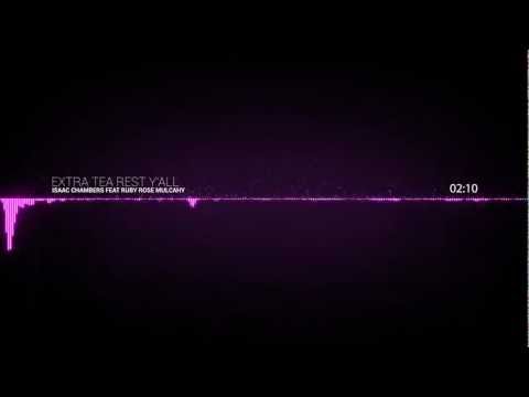 Isaac Chambers Feat. Ruby Rose Mulcahy Extra tea rest y'all (Original_Mix)