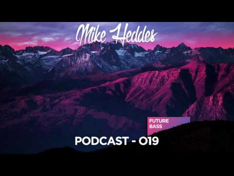 Newest Future Bass: Podcast by Mike Heddes #19