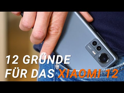 12 Gründe für das Xiaomi 12 - Test