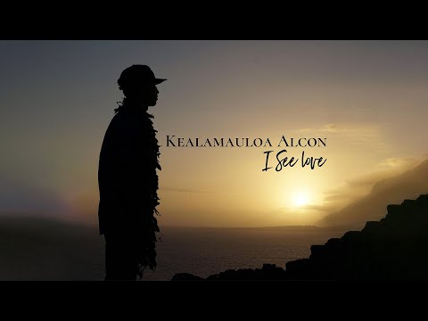 Kealamauloa Alcon - I See Love