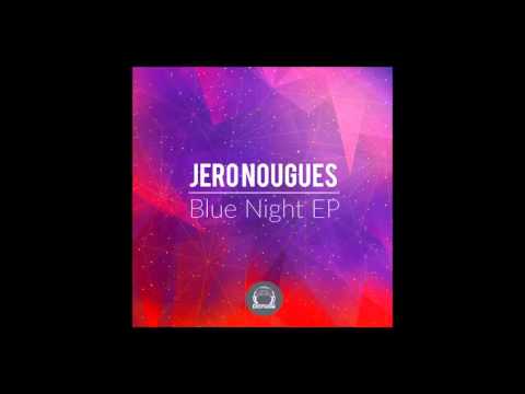 Jero Nougues -  Blue Night  (Orig Mix) [DeepClass Records]