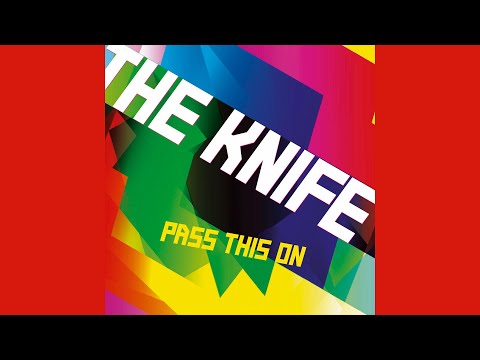 The Knife - "Pass This On" (2005 7" Rip) (Official Audio)
