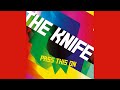 The Knife - "Pass This On" (2005 7" Rip) (Official Audio)
