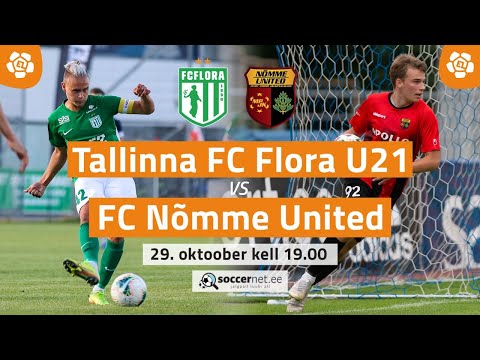 TALLINNA FC FLORA U21 - FC NÕMME UNITED ESILIIGA 28. voor