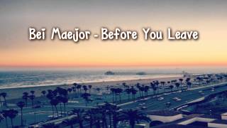 Bei Maejor - Before You Leave ♫