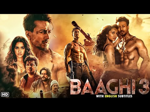 BAAGHI 3 | Tiger Shroff, Shraddha Kapoor | New Full Movie with Eng Sub | High-Octane Action Thriller