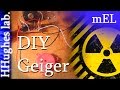 Счетчик Гейгера своими руками (DIY Geiger Counter) 