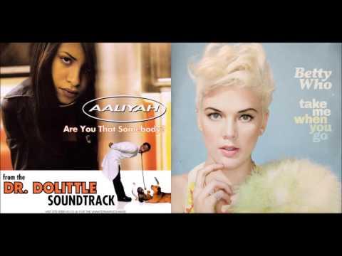 All of That Somebody - Aaliyah feat. Timbaland vs. Betty Who (Mashup)