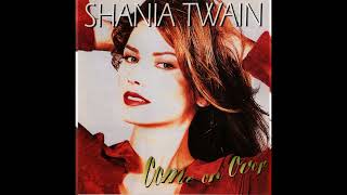 Shania Twain - I Won&#39;t Leave You Lonely