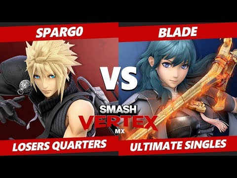 Smash Vertex Losers Quarters - Blade (Byleth) Vs XTR | Spargo (Cloud, Inkling) Smash Ultimate - SSBU