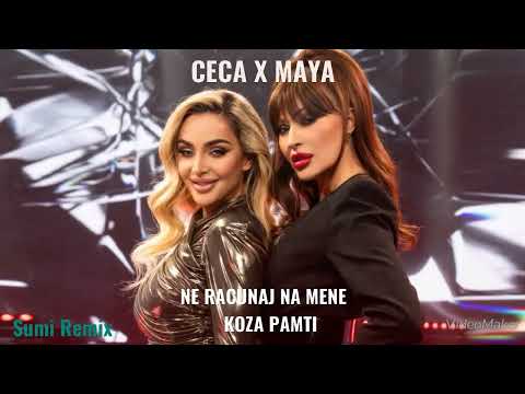 Ceca x Maya Berovic - Ne racunaj na mene x Koza pamti (Sumi Remix)