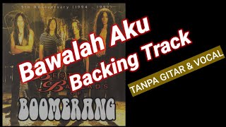 Download lagu Boomerang - Bawalah Aku_-_Backing Track (Tanpa Gitar & Vocal) mp3 Download lagu Boomerang - Bawalah Aku_-_Backing Track (Tanpa Gitar & Vocal) mp3