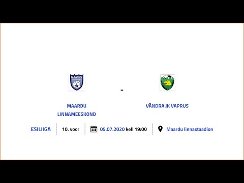MAARDU LINNAMEESKOND - VÄNDRA JK VAPRUS ESILIIGA 10. voor  05.07.2020 kell 19:00